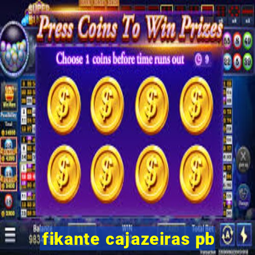 fikante cajazeiras pb